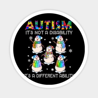 Snowman Autism It's Not A Disability It's A Different Ability Magnet